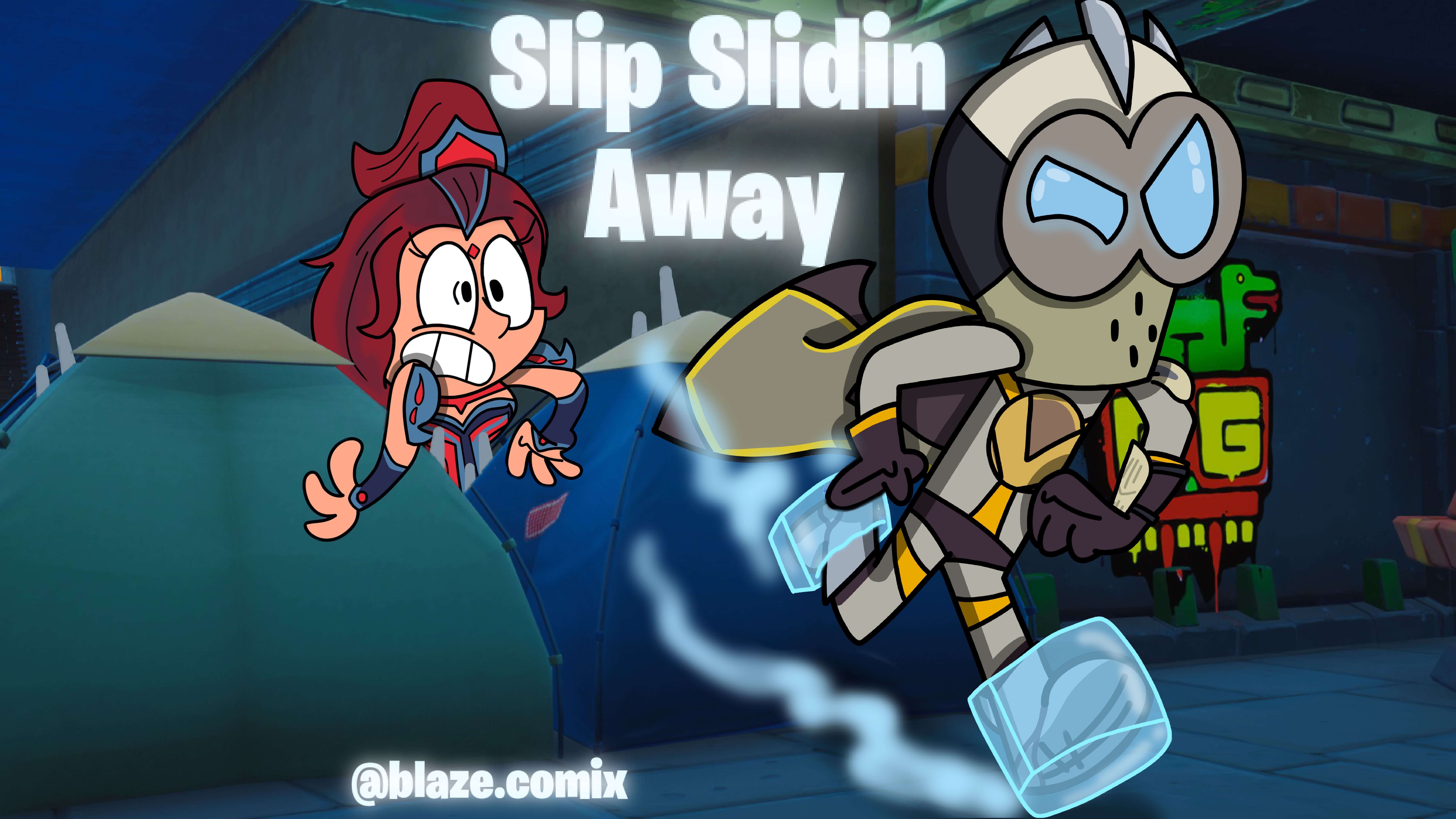 SLIP SLIDIN AWAY
